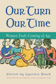 Title: Our Turn Our Time: Women Truly Coming of Age, Author: Christina Baldwin