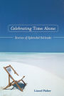 Celebrating Time Alone: Stories Of Splendid Solitude