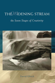 The Widening Stream: The Seven Stages Of Creativity