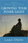 Growing Your Inner Light: A Guide to Independent Spiritual Practice