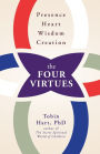 The Four Virtues: Presence, Heart, Wisdom, Creation