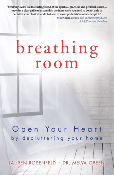 Breathing Room: Open Your Heart by Decluttering Your Home