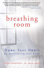 Breathing Room: Open Your Heart by Decluttering Your Home