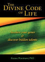 The Divine Code of Life: Awaken Your Genes and Discover Hidden Talents