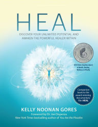 Free share ebooks download Heal: Discover Your Unlimited Potential and Awaken the Powerful Healer Within in English iBook PDF by Kelly Noonan Gores 9781582707129