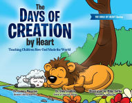 Alternative view 1 of The Days of Creation by Heart: Teaching Children How God Made the World