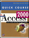 Quick Course in Microsoft Access 2000