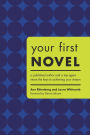 Your First Novel: An Author Agent Team Share the Keys to Achieving Your Dream