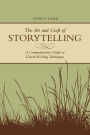 The Art And Craft Of Storytelling: A Comprehensive Guide To Classic Writing Techniques