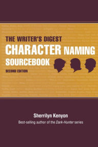 Title: The Writer's Digest Character Naming Sourcebook, Author: Sherrilyn Kenyon