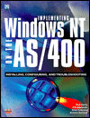 Implementing Windows NT on the AS/400: Installing, Configuring, and Troubleshooting