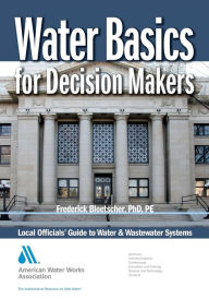 Title: Water Basics for Decision Makers, Author: Frederick Bloetscher