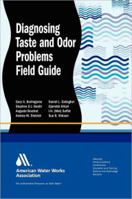 Title: Diagnosing Taste and Odor Problems: Field Guide, Author: Stephen D.J. Booth