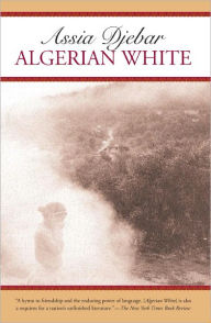 Title: Algerian White, Author: Assia Djebar