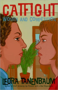 Title: Catfight: Women and Competition, Author: Leora Tanenbaum