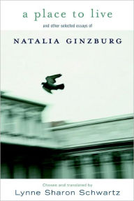 A Place to Live and Other Selected Essays of Natalia Ginzburg