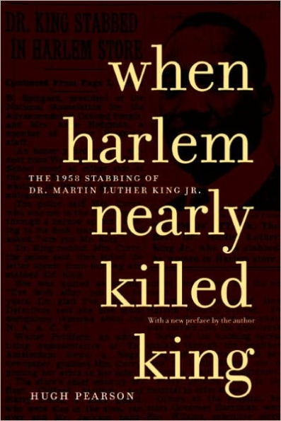 When Harlem Nearly Killed King: The 1958 Stabbing of Dr. Martin Luther King, Jr.