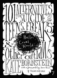 Title: Hello Cruel World: 101+ Alternatives to Suicide for Teens, Freaks, and Other Outlaws, Author: Kate Bornstein