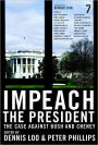 Impeach the President: The Case Against Bush and Cheney