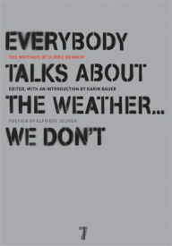Everybody Talks about the Weather (We Don't): The Writings of Ulike Meinhof