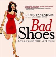 Title: Bad Shoes & The Women Who Love Them, Author: Leora Tanenbaum