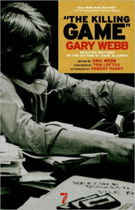 The Killing Game: The Writings of an Intrepid Investigative Reporter