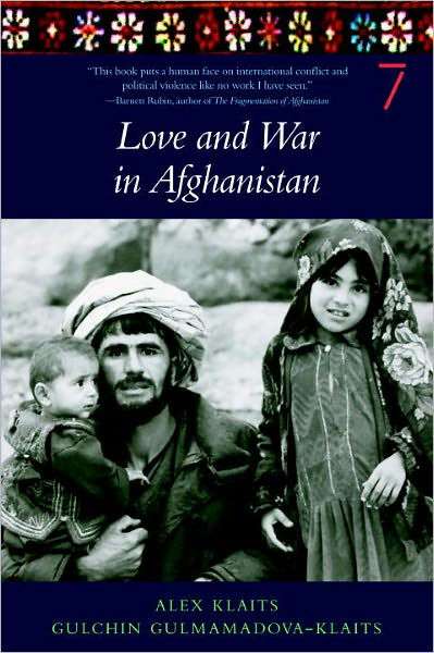 Love And War In Afghanistan By Alex Klaits Gulchin Gulmamadova Klaits Paperback Barnes Noble