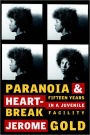 Paranoia & Heartbreak: Fifteen Years in a Juvenile Facility