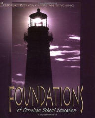 Title: Foundations of Christian School Education / Edition 1, Author: Jack Layman