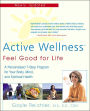 Active Wellness: Feel Good For Life