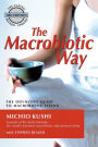 The Macrobiotic Way: The Definitive Guide to Macrobiotic Living
