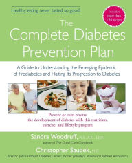The Complete Diabetes Prevention Plan: A Guide to Understanding the Emerging Epidemic of Prediabetes and Halting Its Pr