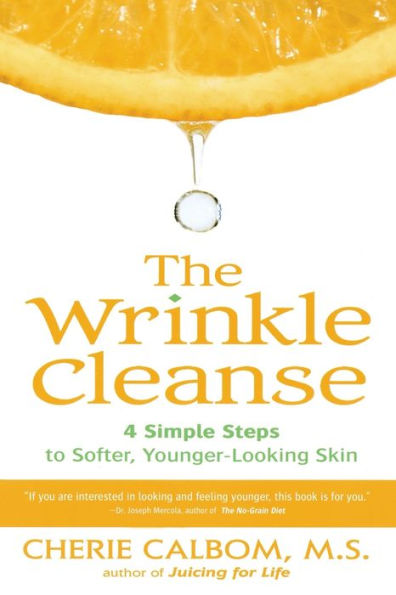 The Wrinkle Cleanse: 4 Simple Steps to Softer, Younger-Looking Skin