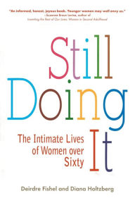 Title: Still Doing It: The Intimate Lives of Women over Sixty, Author: Deirdre Fishel