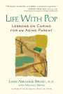 Life with Pop: Lessons on Caring for an Aging Parent