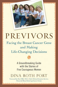 Previvors: Facing the Breast Cancer Gene and Making Life-Changing Decisions