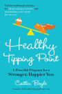 Healthy Tipping Point: A Power Program for a Stronger, Happier You