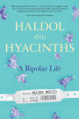 Haldol and Hyacinths: A Bipolar Life