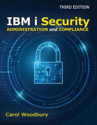 Title: IBM i Security Administration and Compliance, Author: Carol Woodbury