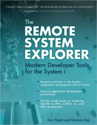 Title: The Remote System Explorer: Modern Developer Tools for the System i, Author: Don Yantzi