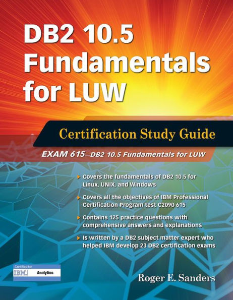 DB2 10.5 Fundamentals for LUW: Certification Study Guide (Exam 615)