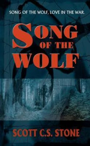 Title: Song of the Wolf, Author: Scott C S Stone