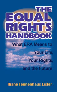 The Equal Rights Handbook: What ERA Means to Your Life, Your Rights and the Future