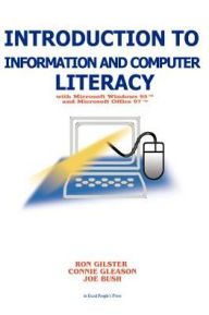 Title: Introduction to Information and Computer Literacy: With Microsoft Windows 95 and Microsoft Office 97, Author: Ron Gilster