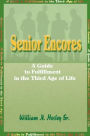 Senior Encores: A Guide to Fulfillment on the Third Age of Life