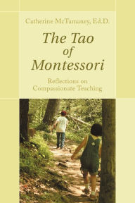 Title: The Tao of Montessori, Author: Catherine McTamaney