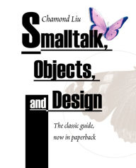 Title: SmallTalk, Objects, and Design, Author: Chamond Liu