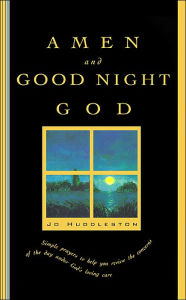 Amen and Good Night, God : A Book of Evening Prayers