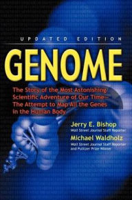 Title: Genome: The Story of the Most Astonishing Scientific Adventure of Our Time--The Attempt to Map All the Genes in the Human Body, Author: Jerry E Bishop