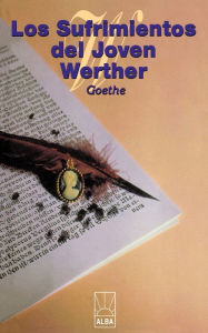 Title: Los Sufrimientos del Joven Werther, Author: Johann Wolfgang Von Goethe